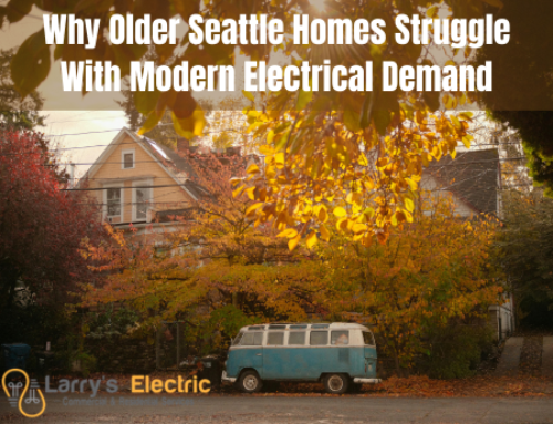 Why Older Seattle Homes Struggle With Modern Electrical Demand