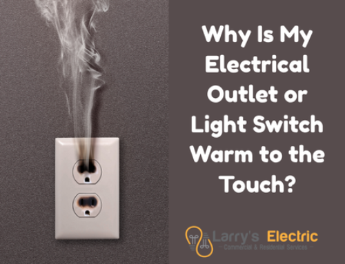 Why Is My Electrical Outlet or Light Switch Warm to the Touch?