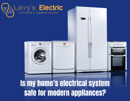 Is my home’s electrical system safe for modern appliances?