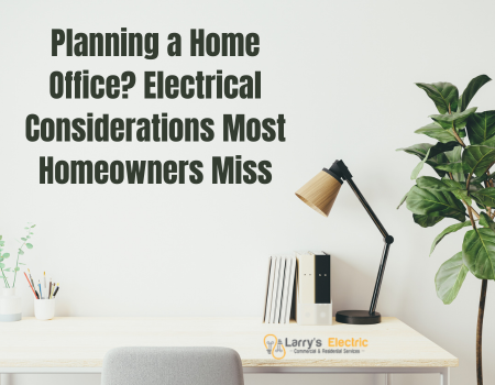 Planning a Home Office? Electrical Considerations Most Homeowners Miss