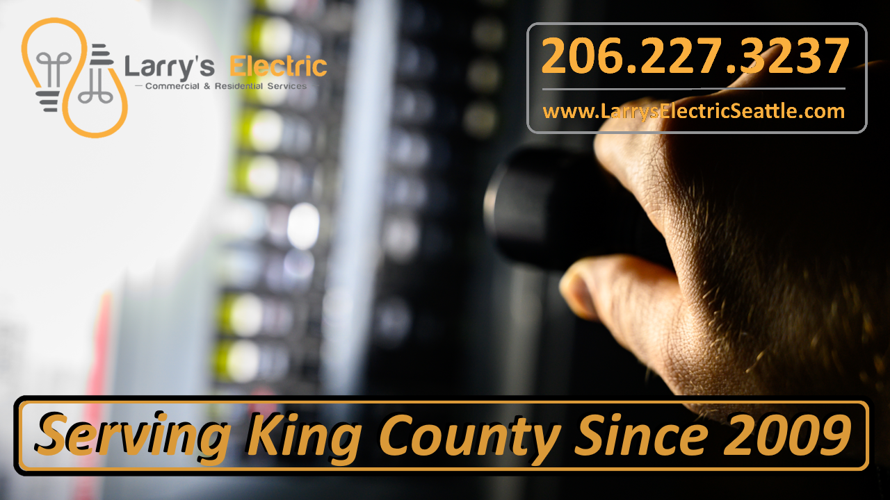Larry's Electric SODO and South Seattle Electrician Electrical Panel Installation and Upgrades