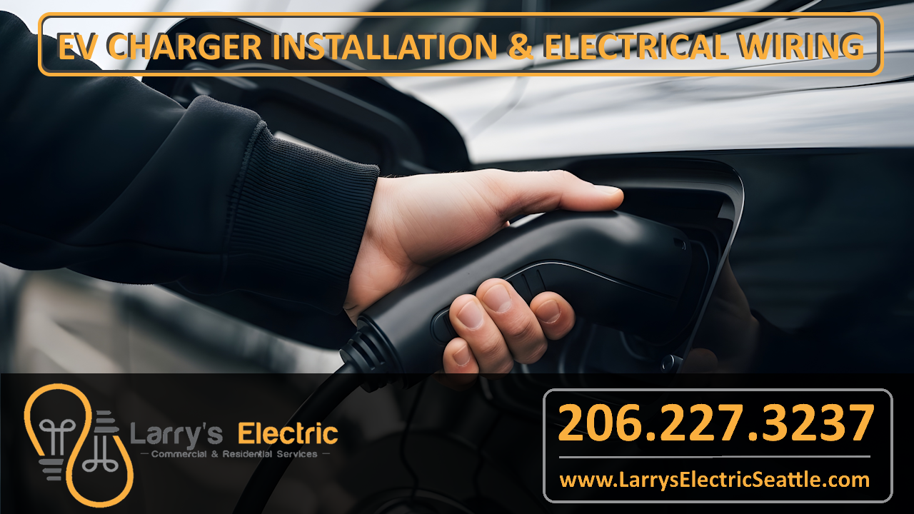Larrys_Electric_Seattle_EV_Electric_Car_Charger_Installation_Electrical_Wiring Larry's Electric Seattle EV Car Charger Installation and Electrical Wiring
