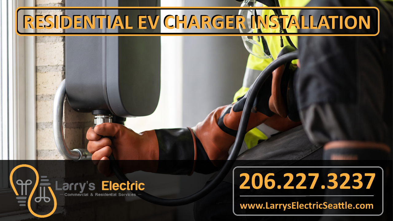 Larrys_Electric_Seattle_Residential_Home_EV_Charger_Installation_and_Electrical_Wiring Larry's Electric Seattle Residential Home EV Car Charger Installation and Electrical Wiring